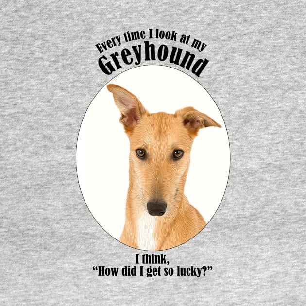 Lucky Greyhound by You Had Me At Woof